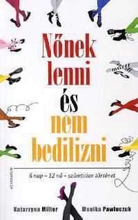 Nőnek lenni és nem bedilizni