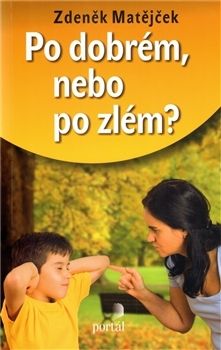 Po dobrém, nebo po zlém?