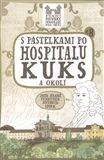 S pastelkami po Hospitalu Kuks a okolí
