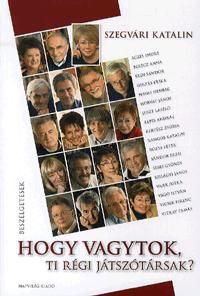 Hogy vagytok, ti régi játszótársak?