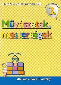 Művészetek, mesterségek általános iskola 3. osztály /Ének-technika-rajz/