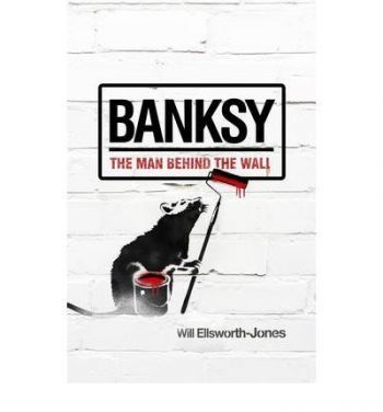 Banksy: The Man Behind the Wall