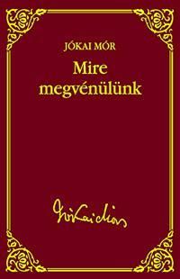 Mire megvénülünk