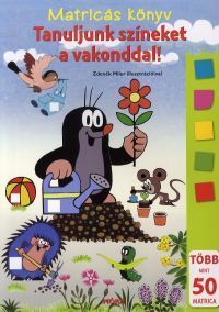 Matricás könyv: Tanuljunk színeket a vakonddal!