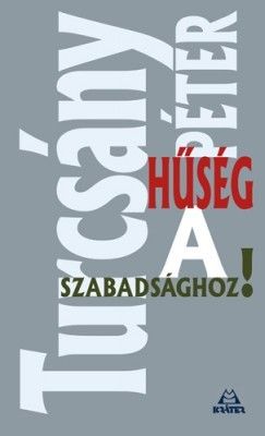 Hűség a szabadsághoz!