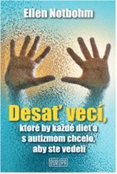 Desať vecí, ktoré by každé dieťa s autizmom chcelo, aby ste vedeli