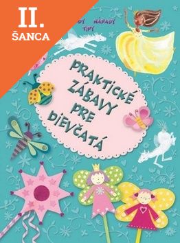 Lacná kniha Praktické zábavy pre dievčatá