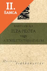Lacná kniha Elza pilóta vagy a Tökéletes társadalom