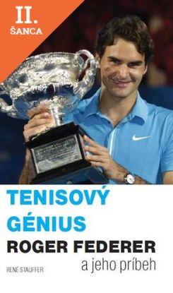 Lacná kniha Tenisový génius Roger Federer a jeho príbeh