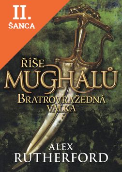 Lacná kniha Říše Mughalů - Bratrovražedná válka