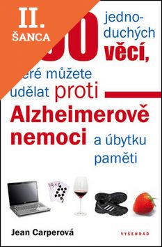 Lacná kniha 100 jednoduchých věcí, které můžete udělat proti Alzheimerově nemoci a úbytku paměti