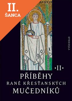 Lacná kniha Příběhy raně křesťanských mučedníků II.