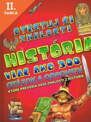 Lacná kniha História - viac ako 300 otázok a odpovedí