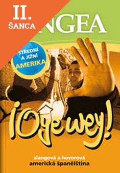 Lacná kniha Oye wey! Slangová a hovorová americká španělština