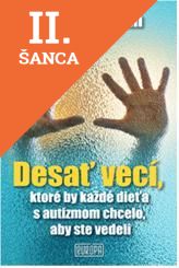 Lacná kniha Desať vecí, ktoré by každé dieťa s autizmom chcelo, aby ste vedeli