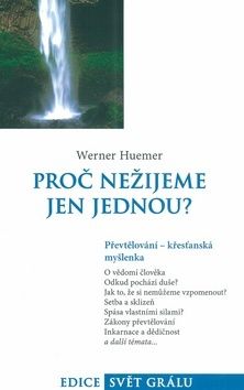 Proč nežijeme jen jednou?
