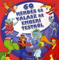 60 kérdés és válasz az emberi testről