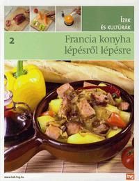 Francia konyha lépésről lépésre