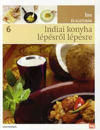 Indiai konyha lépésről lépésre
