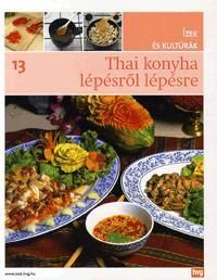 Thai konyha lépésről lépésre