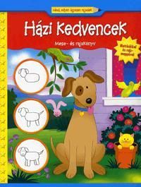 Nézd, milyen ügyesen rajzolok!: Házi kedvencek