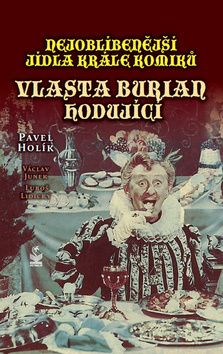 Vlasta Burian hodující
