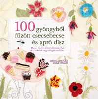 100 gyöngyből fűzött csecsebecse és apró dísz