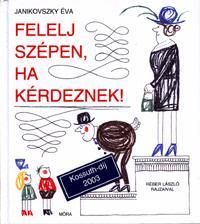 Felelj szépen, ha kérdeznek!