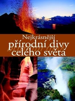 Nejkrásnější přírodní divy celého světa