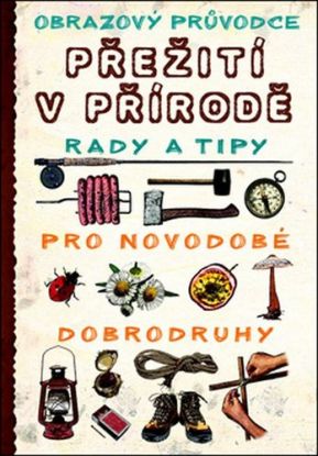 Obrazový průvodce Přežití v přírodě