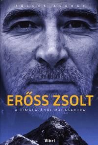 Erőss Zsolt - A Himalájánál magasabbra