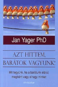 Azt hittem, barátok vagyunk!