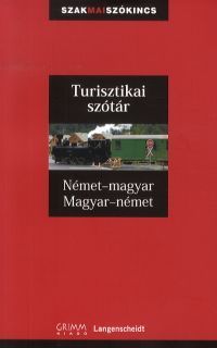 Turisztikai szótár: Német-Magyar - Magyar-Német