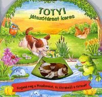 Totyi játszótársat keres