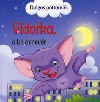 Dolgos pöttömök: Vidorka, a kis denevér