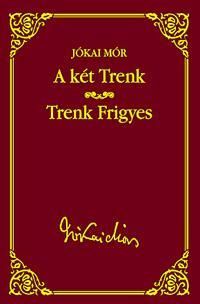 A két Trenk - Trenk Frigyes