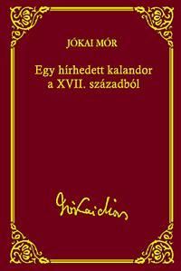 Egy hírhedett kalandor a XVII. Századból