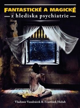 Fantastické a magické z hlediska psychiatrie