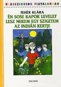 Én sose kapok levelet - Lesz nekem egy szigetem - Az indián kertje