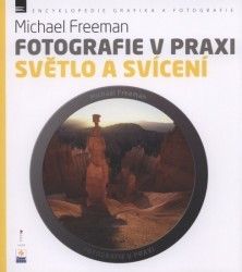 Fotografie v praxi: Světlo a svícení