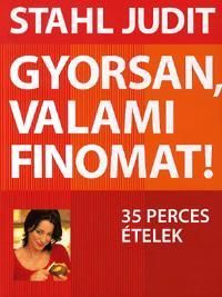 Gyorsan, valami finomat!
