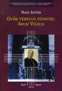 Győr vértanú püspöke, Apor Vilmos