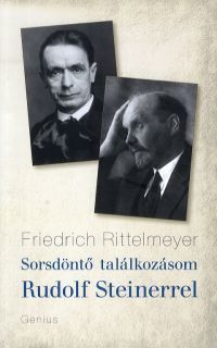 Sorsdöntő találkozásom Rudolf Steinerrel