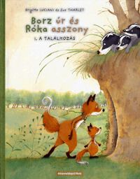 Borz úr és Róka asszony 1: A találkozás