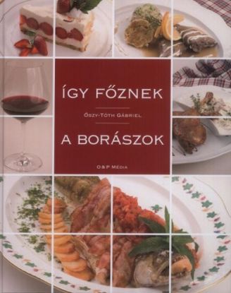 Így főznek a borászok (CD melléklettel)