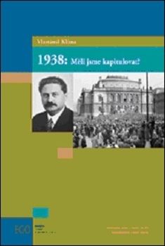 1938: Měli jsme kapitulovat?