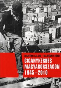 Cigánykérdés magyarországon 1945-2010