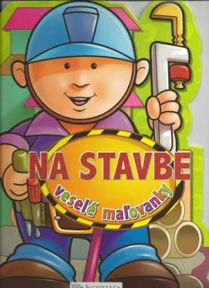 Na stavbe - veselé maľovanky