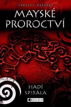 Mayské proroctví Hadí spirála