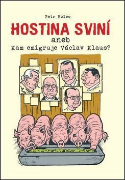 Hostina sviní aneb Kam emigruje Václav Klaus?